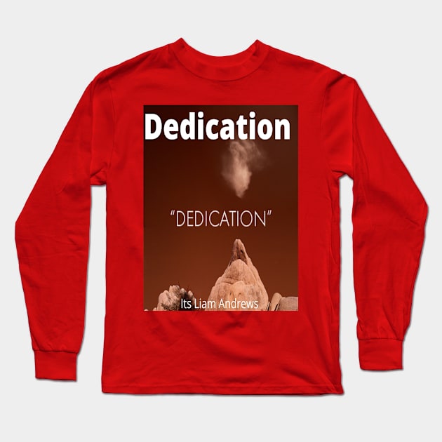 Dedication Merch Long Sleeve T-Shirt by Its Liam Andrews 